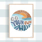 Pip+Phee Go Your Own Wave Art Print